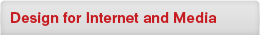 Design for internet and media